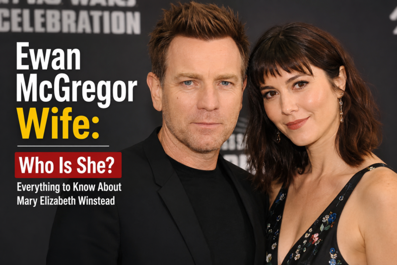 Ewan McGregor Wife: Who Is She?
