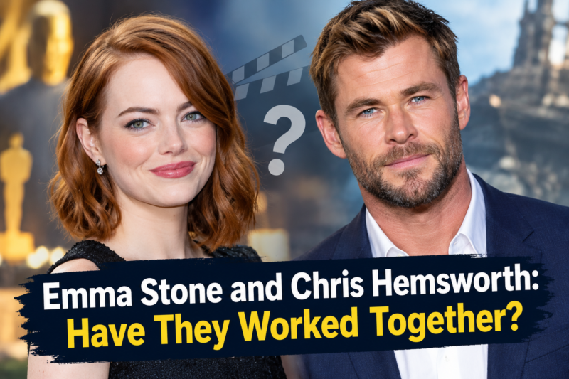 Emma Stone and Chris Hemsworth: Have They Worked Together?