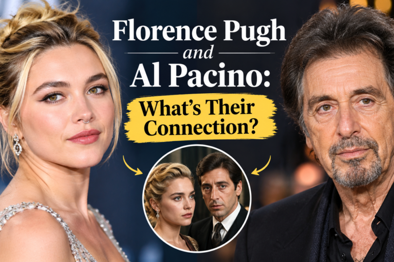 Florence Pugh and Al Pacino: What’s Their Connection?